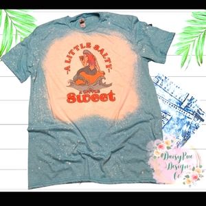 REDUCED PRICE! A Little Salty A Little Sweet Mermaid Bleached Tee